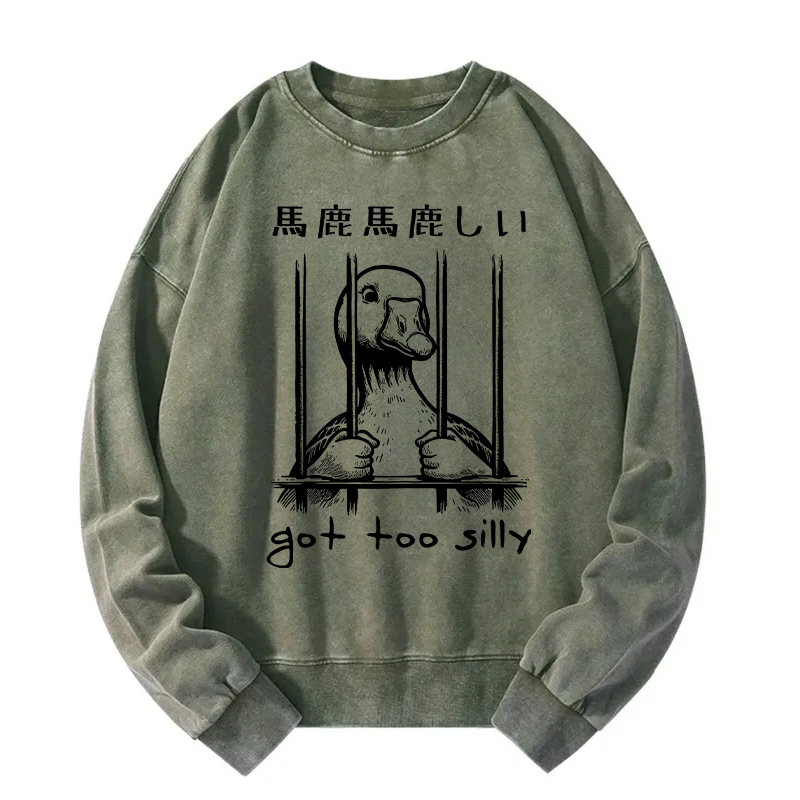 Got Too Silly Washed Sweatshirt