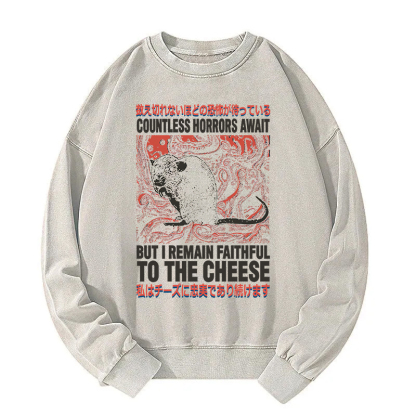 Countless Horrors Await But Remain Faithful to the Cheese Washed Sweatshirt
