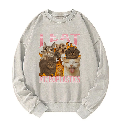I Eat Microplastics Funny Cat Meme Washed Sweatshirt
