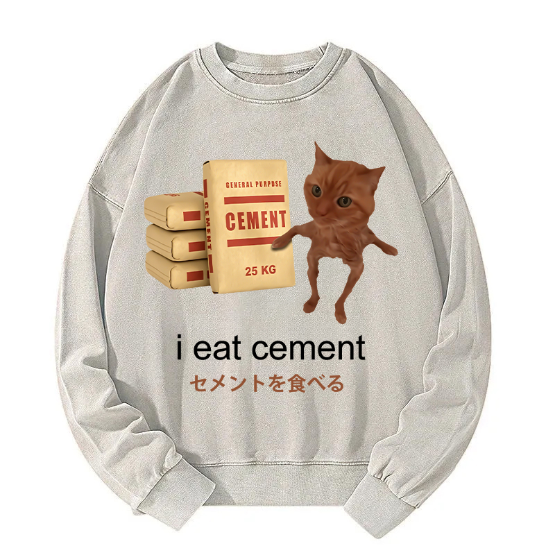 I Eat Cement Meme Washed Sweatshirt