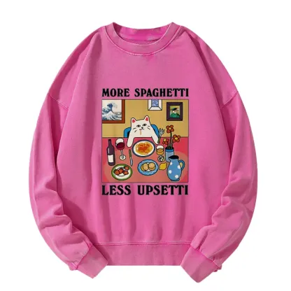 More Spaghetti Less Upsetti Washed Sweatshirt