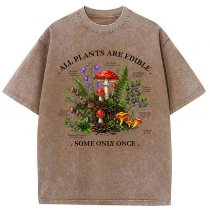 Baddiecat All Plants Are Edible Some Only Once Washed T-shirt
