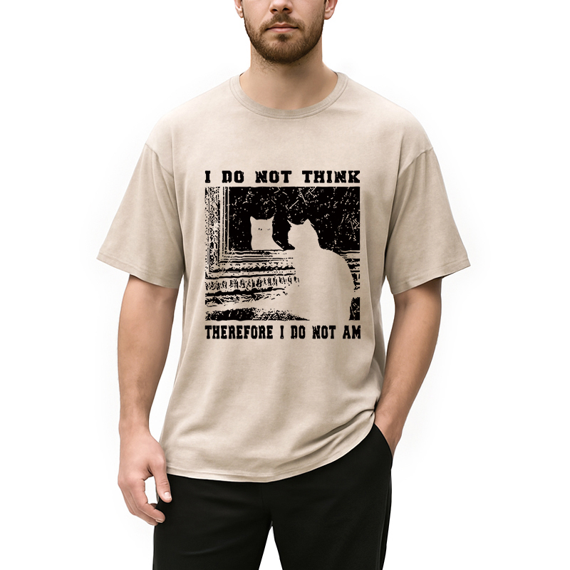 I Don't Think Therefor I Don't Am Washed T-Shirt