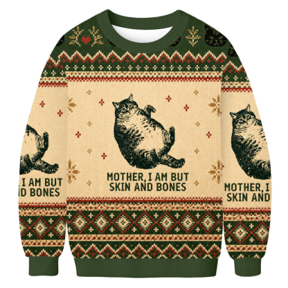 Baddiecat Mother I Am But Skin And Bones Cat Ugly Sweatshirt