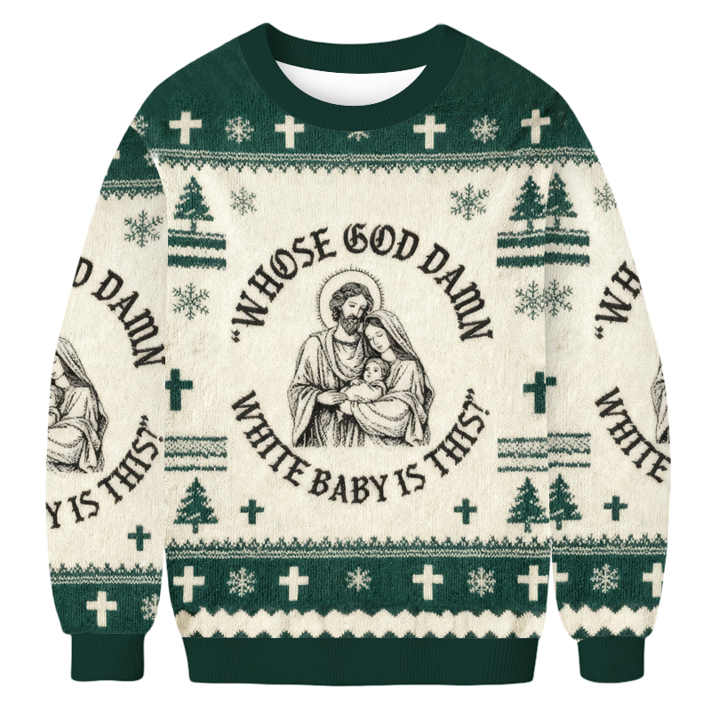 Baddiecat Whose God Damn White Baby Is This Christmas Ugly Sweatshirt