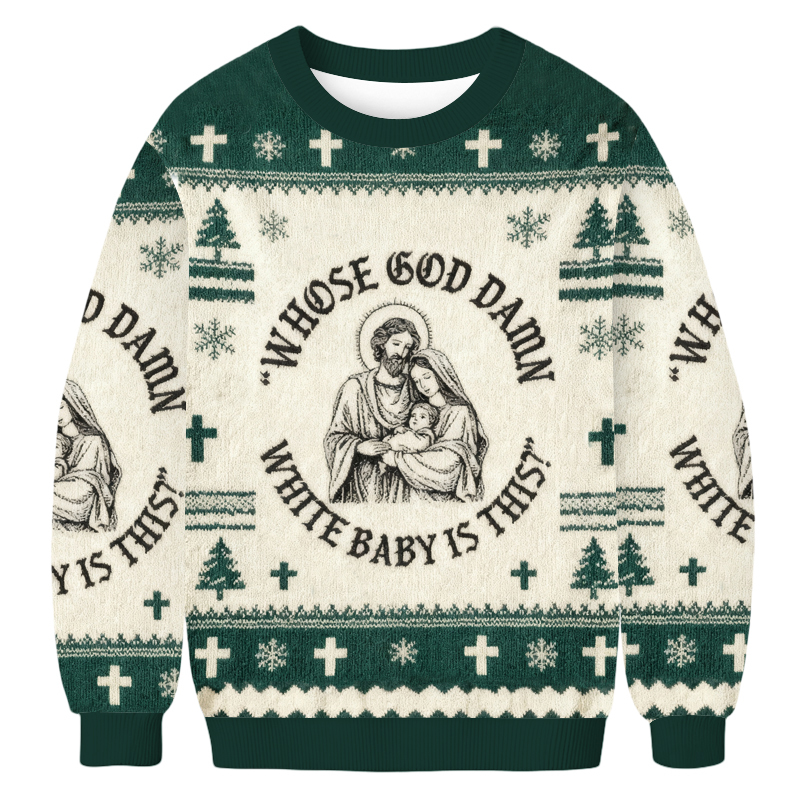 Tokyoviva Whose God Damn White Baby Is This Christmas Ugly Sweatshirt