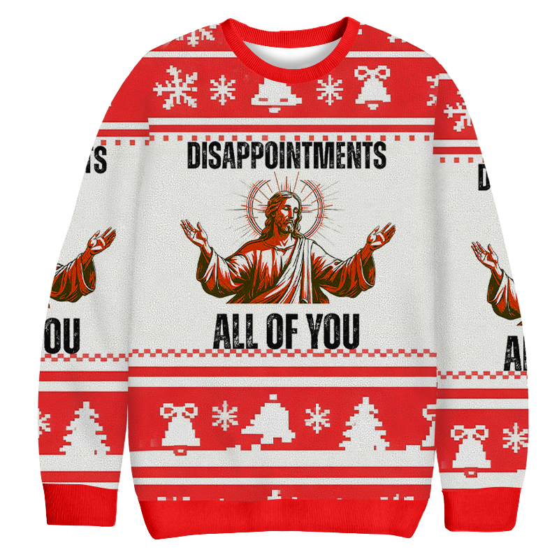 Tokyoviva Disappointments All Of You Christmas Ugly Sweatshirt