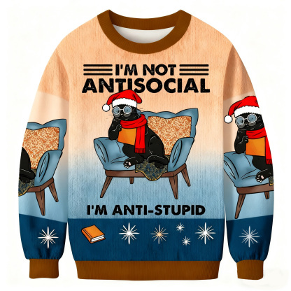 I'm Not Antisocial Meme Ugly Sweatshirt