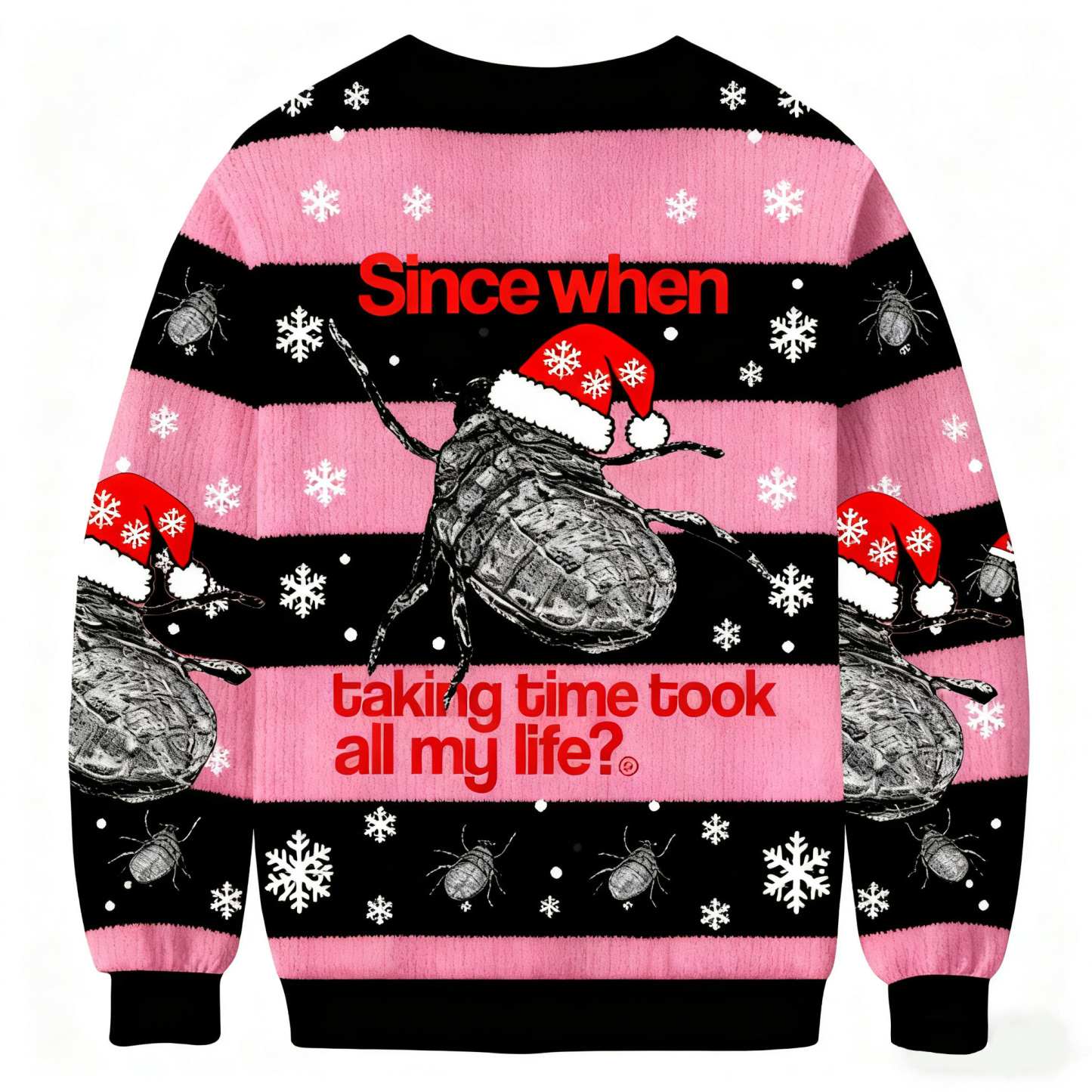 Since When Taking Time Took All My Life Christmas Ugly Sweatshirt