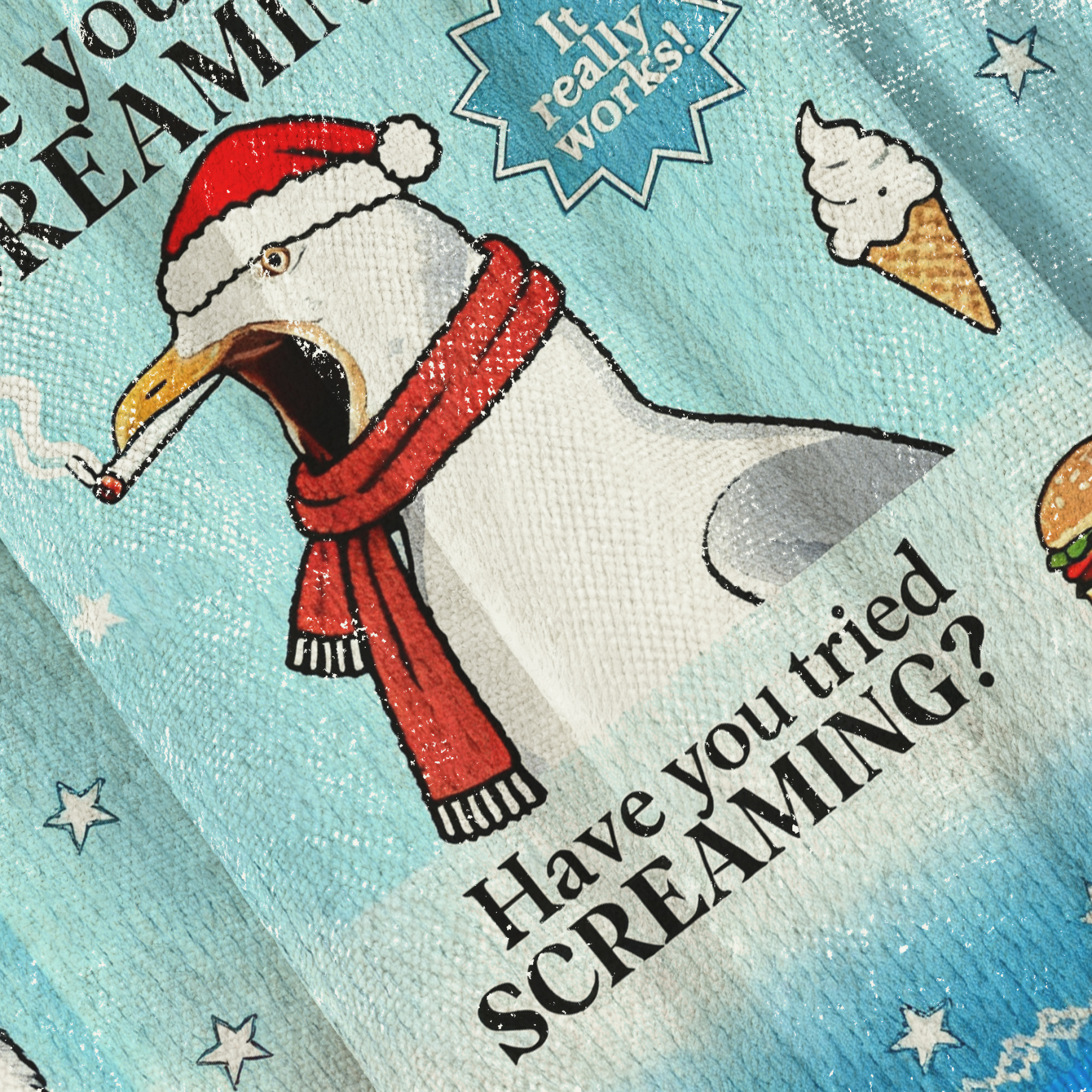 Have you tried screaming Ugly Sweatshirt