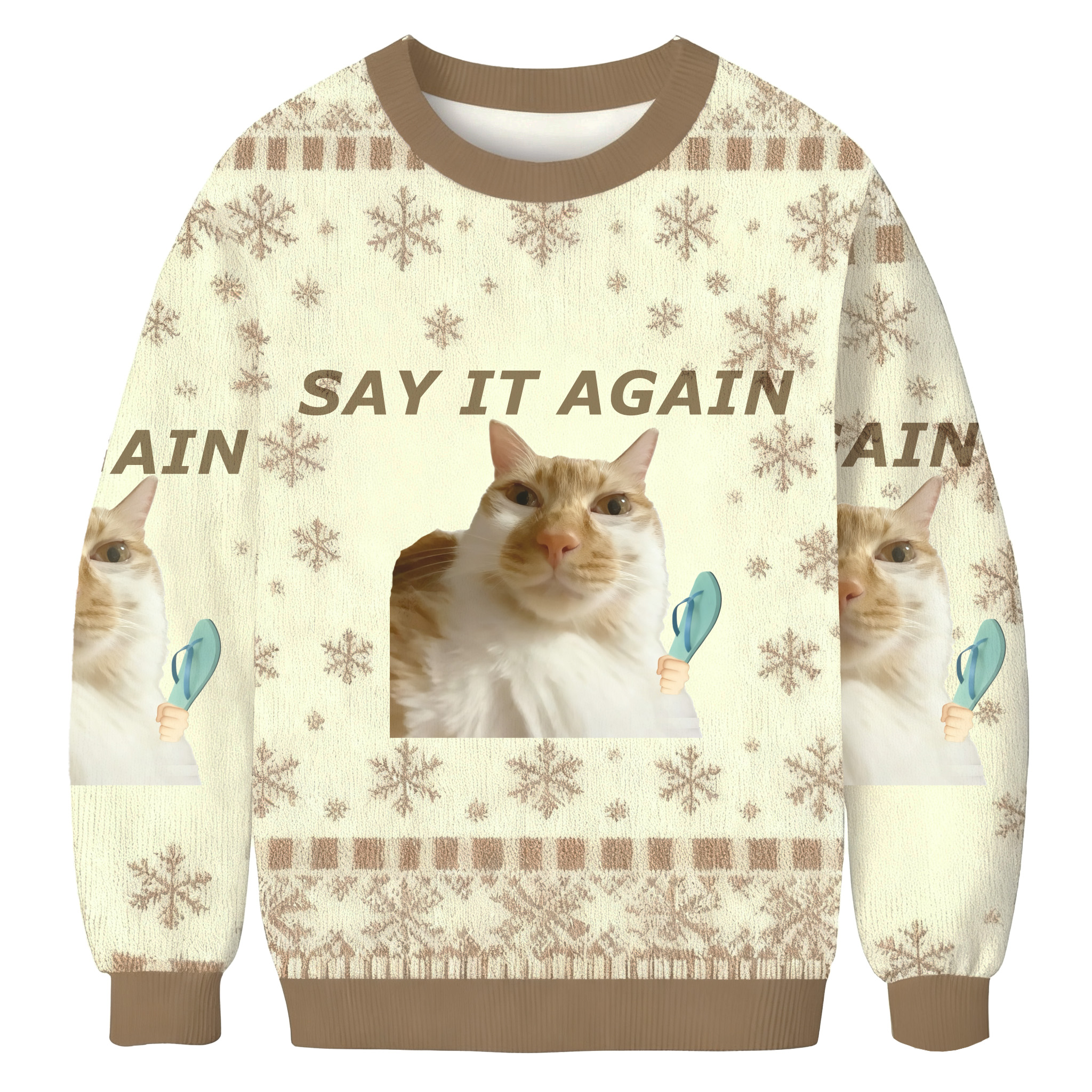 Say It Again Funny Cat Meme Ugly Sweatshirt