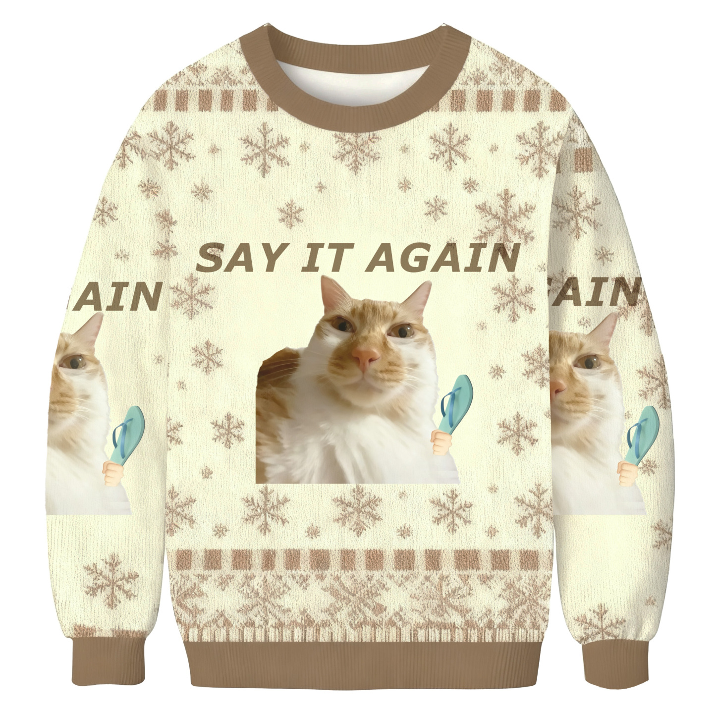 Say It Again Funny Cat Meme Ugly Sweatshirt