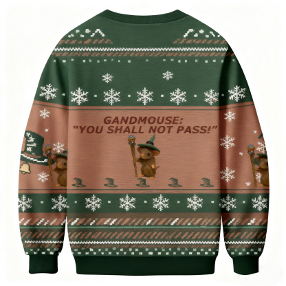 Funny Gandmouse You Shall Not Pass Ugly Sweatshirt