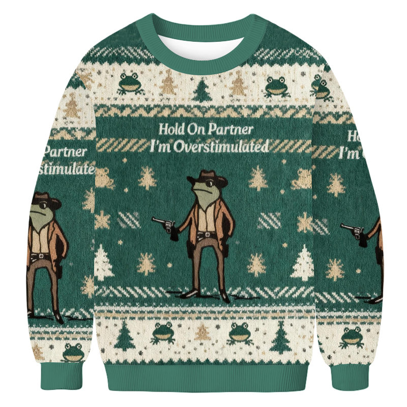 Tokyoviva Hold On Partner I'm Overstimulated Christmas Ugly Sweatshirt