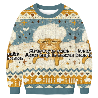 Baddiecat Cat Trying To Make Jesus Laugh Ugly Sweatshirt