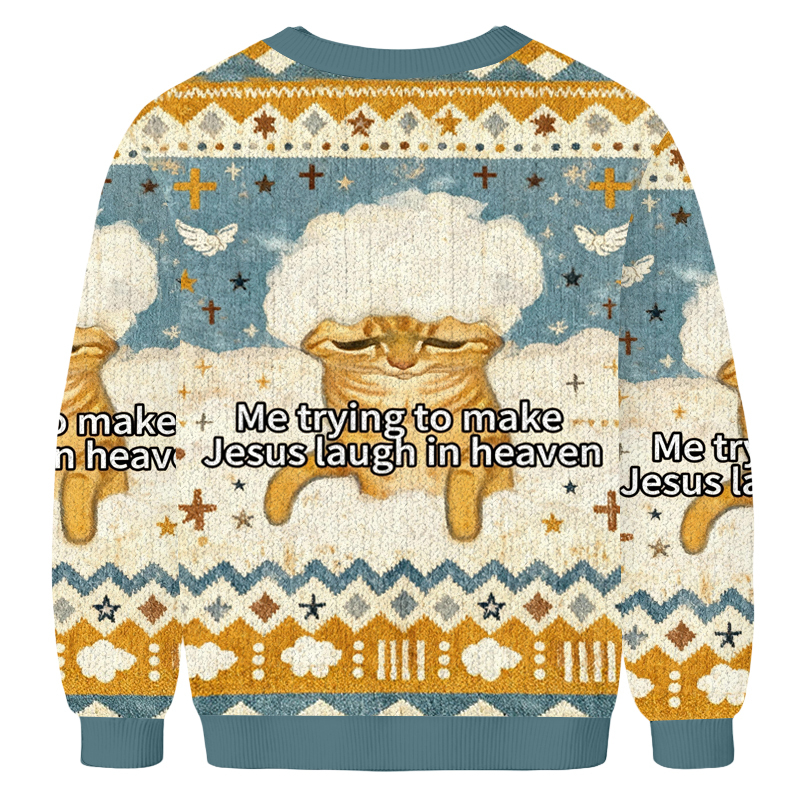 Baddiecat Cat Trying To Make Jesus Laugh Ugly Sweatshirt