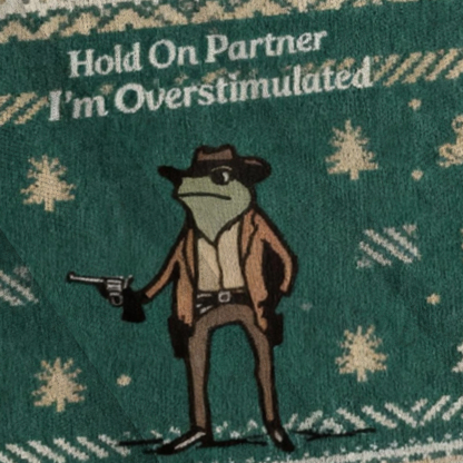 Baddiecat Hold On Partner I'm Overstimulated Christmas Ugly Sweatshirt