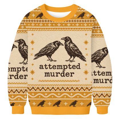 Baddiecat Attempted Murder Crow Ugly Sweatshirt