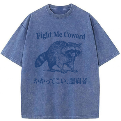 Tokyoviva Funny Raccoon Fight Me Coward Washed T-shirt