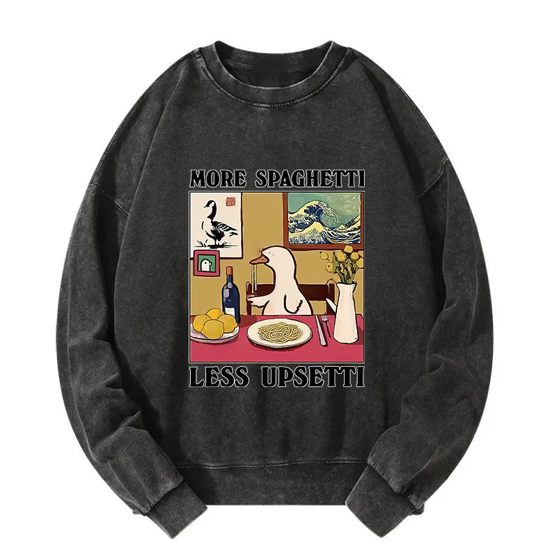 More Spaghetti Less Upsetti Goose Washed Sweatshirt