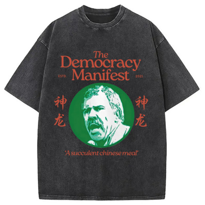 Democracy Manifest Succulent Chinese Meal Retro Washed T-Shirt