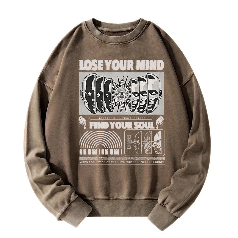 Lose Mind Find Soul Washed Sweatshirt