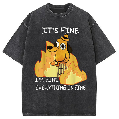 Funny Dog It's Fine Washed T-Shirt