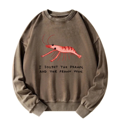 I Fought The Prawn Racerback Washed Sweatshirt