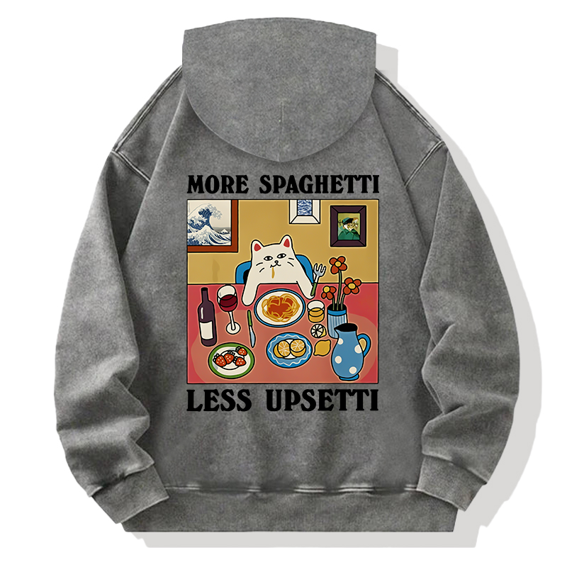 More Spaghetti Less Upsetti Back Washed Hoodie