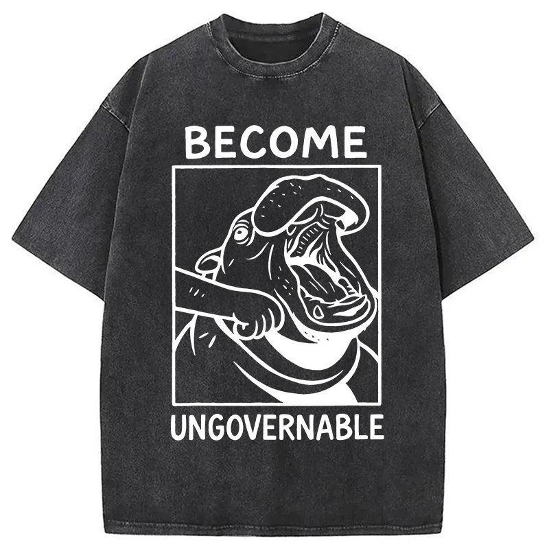 Become Ungovernable Funny Hippo Meme Washed T-Shirt
