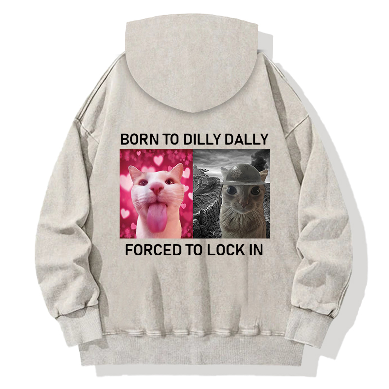 Born To Dilly Dally Back Washed Hoodie