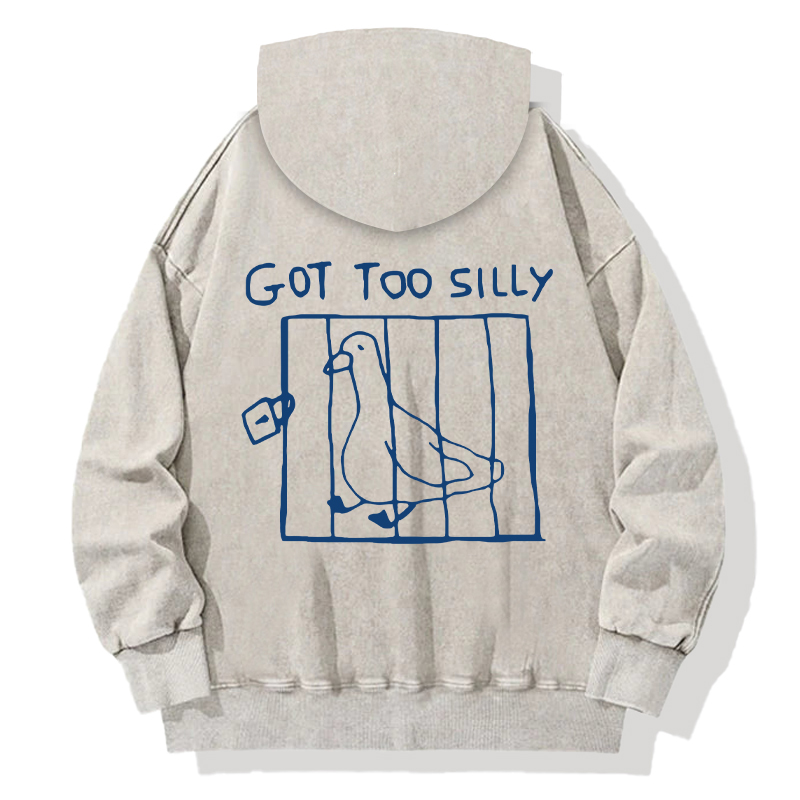 Got Too Silly Meme Back Washed Hoodie