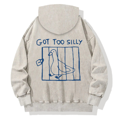 Got Too Silly Meme Back Washed Hoodie