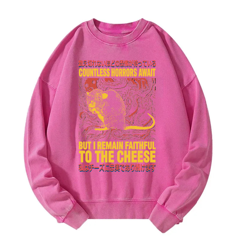 Countless Horrors Await But Remain Faithful to the Cheese Washed Sweatshirt
