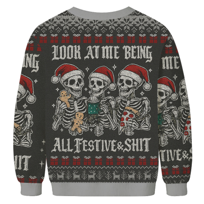 Look at Me Being Festive Skeleton Christmas Ugly Sweatshirt