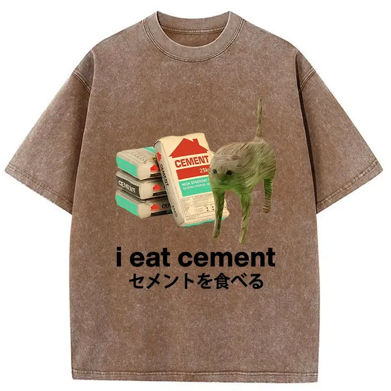 I Eat Cement Washed T-Shirt