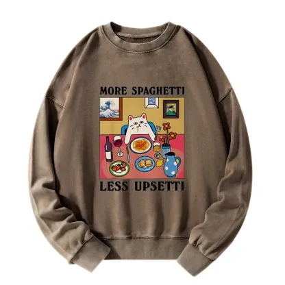 More Spaghetti Less Upsetti Washed Sweatshirt