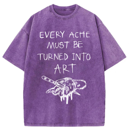 Tokyoviva Every Ache Must Be Turned Into Art Washed T-Shirt