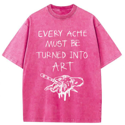 Tokyoviva Every Ache Must Be Turned Into Art Washed T-Shirt