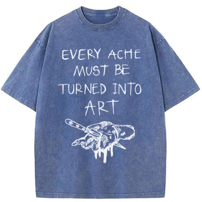 Tokyoviva Every Ache Must Be Turned Into Art Washed T-Shirt