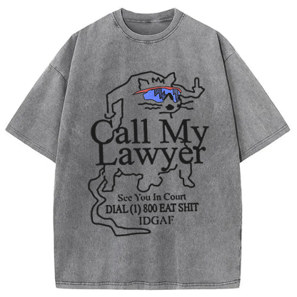 Call My Lawyer Washed T-Shirt