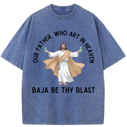 Tokyoviva Our Father Who Art In Heaven BAJA BE THY BLAST Washed T-shirt
