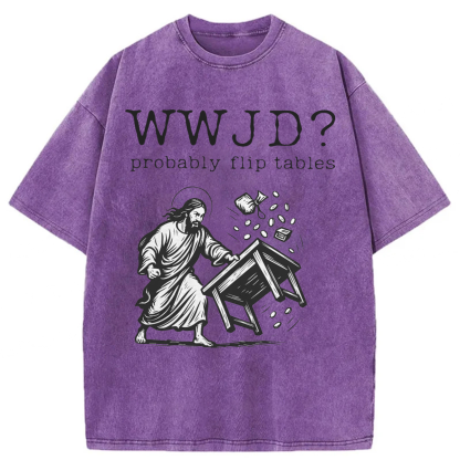 Tokyoviva WWJD Probably Flip Tables Washed T-shirt