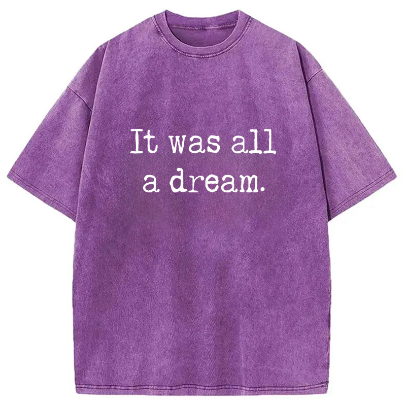 It Was A Dream Washed T-Shirt