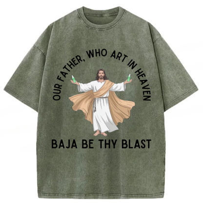 Tokyoviva Our Father Who Art In Heaven BAJA BE THY BLAST Washed T-shirt