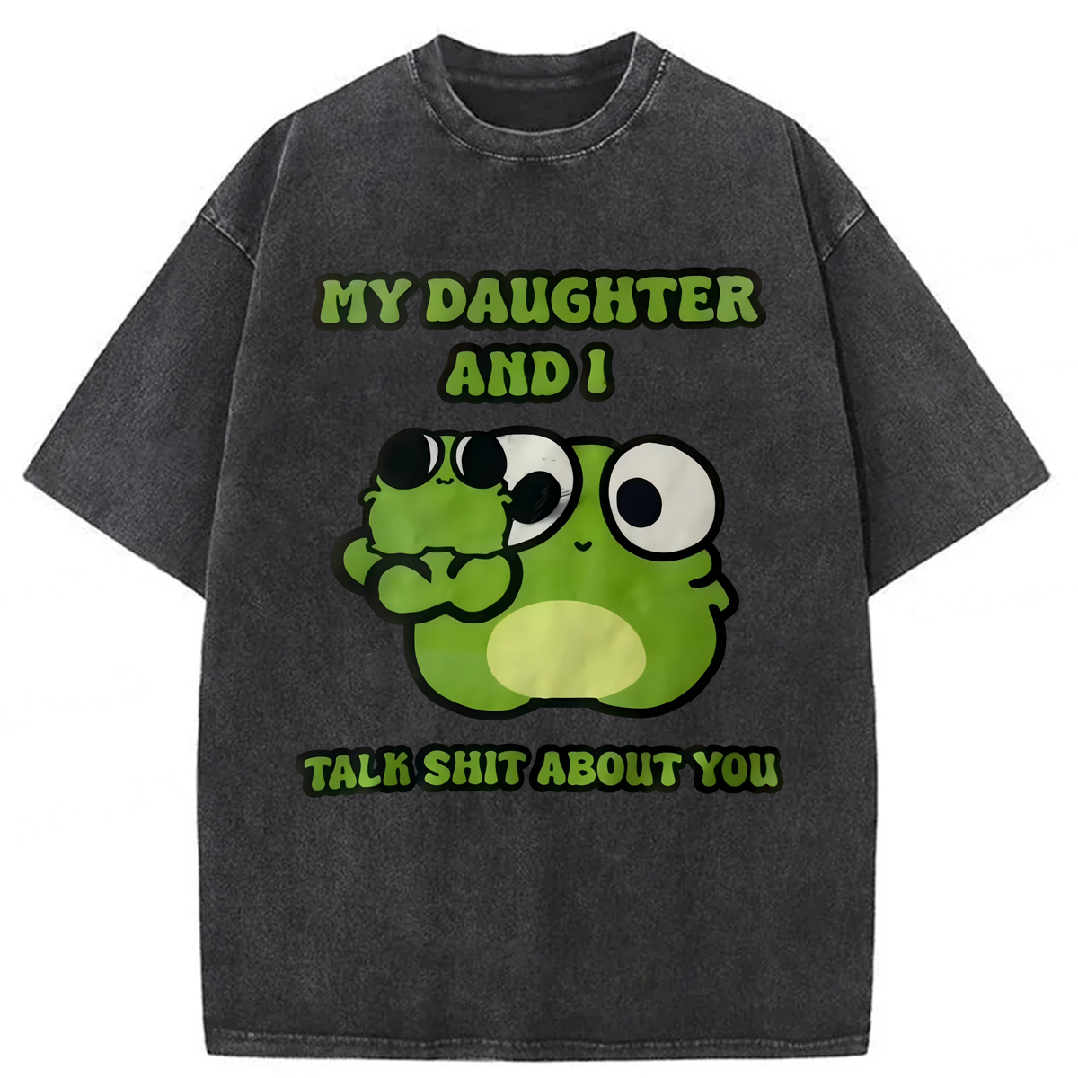 Tokyoviva My Daughter And I Talk Sh*t About You Washed T-shirt