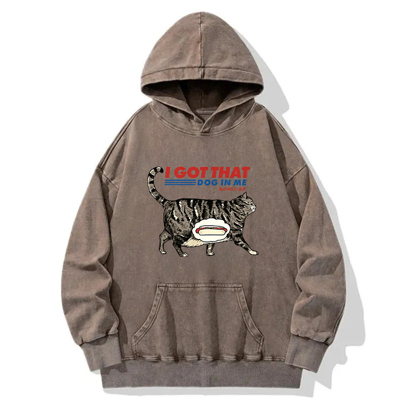 I Got That Dog In Me Japan Washed Hoodie