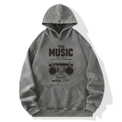 The Music Sounds Better With You Washed Hoodie