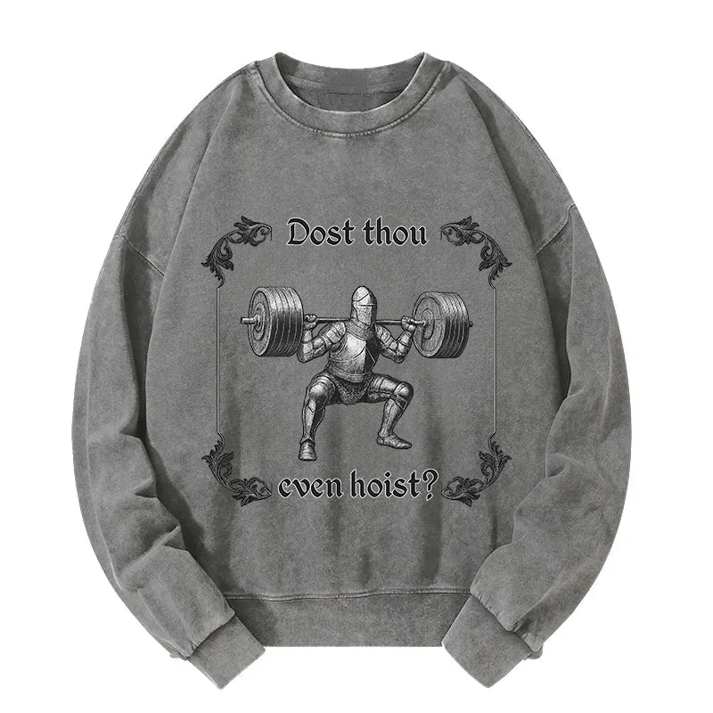Dost Thou Even Hoist Washed Sweatshirt