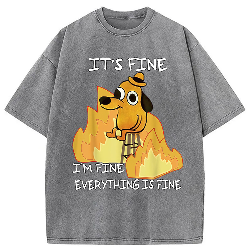 Funny Dog It's Fine Washed T-Shirt